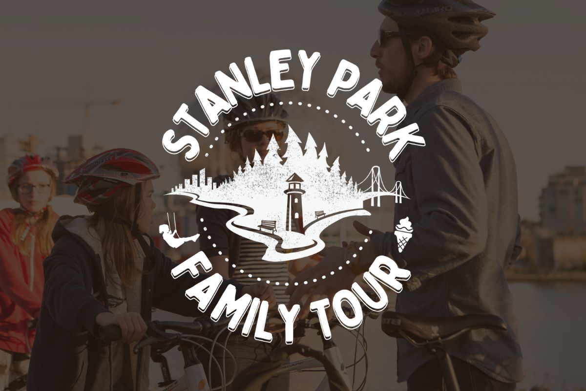 STANLEY PARK FAMILY TOUR
